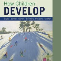 Manual Solutions for How Children Develop (Canadian Edition) Fifth Edition, Canadian by Robert S. Siegler, Jenny Saffran, Nancy Eisenberg, Judy DeLoache