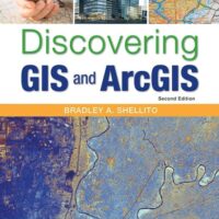 Full Download Manual Solution for Discovering GIS and ArcGIS - Rental Only Second by Bradley A. Shellito