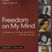 Full Download Test Bank Freedom on My Mind, Volume 2: A History of African Americans, with Documents Second by Deborah Gray White, Mia Bay, Waldo E. Martin Jr.