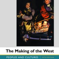 Manual Solutions for The Making of the West, Value Edition, Combined: Peoples and Cultures Fifth by Lynn Hunt, Thomas R. Martin, Barbara H. Rosenwein, Bonnie G. Smith
