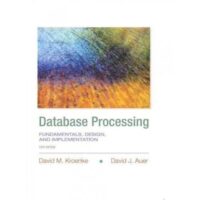 Full Download Manual Solution for Database Processing: Fundamentals, Design, and Implementation (14th Edition) 14 by David M. Kroenke, David Auer
