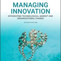 Full Download Test Bank Managing Innovation: Integrating Technological, Market and Organizational Change, Enhanced Edition 7 by Joe Tidd, John R. Bessant