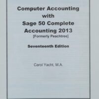 Manual Solutions for Computer Accounting with Sage 50 Complete Accounting 2013 17 by Carol Yacht