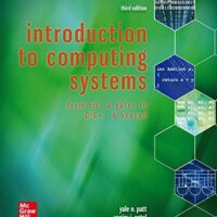 Manual Solution Introduction to Computing Systems: From Bits & Gates to C/C++ & Beyond 3 by Yale Patt, Sanjay Patel
