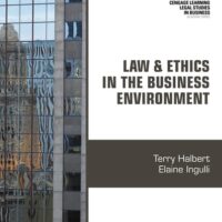 Full Download Manual Solution for Law and Ethics in the Business Environment (Cengage Learning Legal Studies in Business) 8 by Terry Halbert, Elaine Ingulli