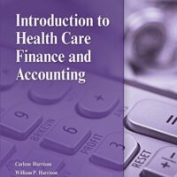 Full Download Manual Solution Introduction to Health Care Finance and Accounting 1 by Carlene Harrison, William P. Harrison