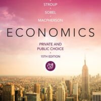 Full Download Test Bank Economics: Private and Public Choice 15 by James D. Gwartney, Richard L. Stroup, Russell S. Sobel, David A. Macpherson