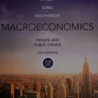 Manual Solution Macroeconomics: Private and Public Choice 015 by James D. Gwartney, Richard L. Stroup, Russell S. Sobel, David A. Macpherson
