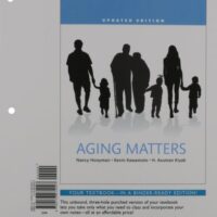 Full Download Manual Solution for Aging Matters: An Introduction to Social Gerontology, Updated Edition -- Books a la Carte 1 by Nancy R. Hooyman, Kevin Y. Kawamoto, H. Asuman Kiyak