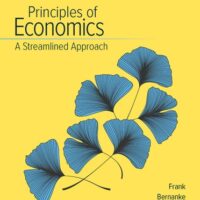Full Download Test Bank Principles of Economics, A Streamlined Approach 4 by Robert Frank, Ben Bernanke, Kate Antonovics, Ori Heffetz