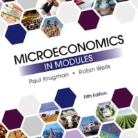 Full Download Manual Solution Microeconomics in Modules Fifth by Paul Krugman, Robin Wells