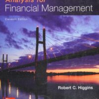 Full Download Manual Solution for Analysis for Financial Management (Mcgraw-hill/Irwin Series in Finance, Insurance, and Real Estate) 11 by Robert Higgins