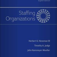 Manual Solutions for Staffing Organizations 8 by Herbert Heneman, Timothy Judge, John Kammeyer-Mueller