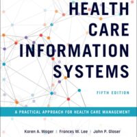 Manual Solution Health Care Information Systems: A Practical Approach for Health Care Management 5 by Karen A. Wager, Frances W. Lee, John P. Glaser