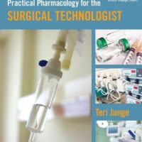 Manual Solution for Practical Pharmacology for the Surgical Technologist 1 by Teri Junge