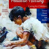 Full Download Test Bank Principles of Pediatric Nursing: Caring for Children 8 by Kay Cowen, Laura Wisely, Robin Dawson, Jane Ball DrPH RN CPNP, Ruth Bindler