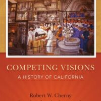 Full Download Test Bank Competing Visions: A History of California 2 by Robert Cherny, Gretchen Lemke-Santangelo, Richard Griswold delCastillo