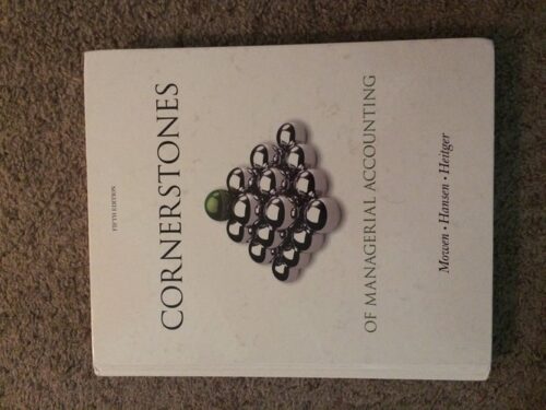 Full Download Test Bank Cornerstones of Managerial Accounting (Cornerstones Series) 5 by Maryanne M. Mowen, Don R. Hansen, Dan L. Heitger