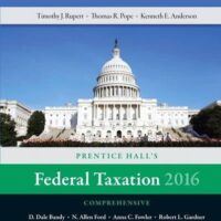 Manual Solutions for Prentice Hall's Federal Taxation 2016 Comprehensive (29th Edition) 29 by Thomas R. Pope, Timothy J. Rupert, Kenneth E. Anderson