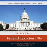 Manual Solution Prentice Hall's Federal Taxation 2016 Corporations, Partnerships, Estates & Trusts (29th Edition) (Prentice Hall's Federal Taxation Individuals) 29 by Thomas R. Pope, Timothy J. Rupert, Kenneth E. Anderson