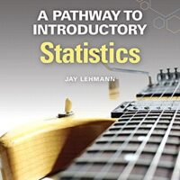 Full Download Test Bank A Pathway to Introductory Statistics (Pathways Model for Math) 1 by Jay Lehmann