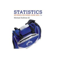 Manual Solutions for Statistics: Informed Decisions Using Data (5th Edition)-Stand alone 5 by Michael Sullivan III