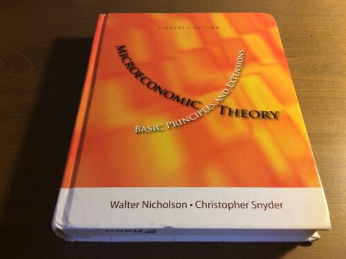 Full Download Test Bank Microeconomic Theory: Basic Principles and Extensions (Upper Level Economics Titles) 11 by Walter Nicholson, Christopher M. Snyder