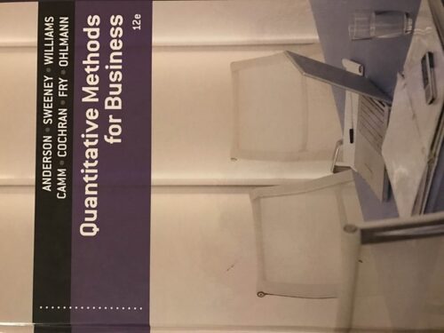 Manual Solution Quantitative Methods for Business (with Printed Access Card) 12 by David R. Anderson, Dennis J. Sweeney, Thomas A. Williams, Jeffrey D. Camm, James J. Cochran