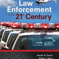 Full Download Manual Solution Law Enforcement in the 21st Century 4 by Heath Grant, Karen Terry