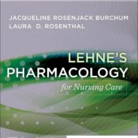 Full Download Manual Solution for Lehne's Pharmacology for Nursing Care 12 by Jacqueline Rosenjack Burchum DNSc FNP-BC CNE, Laura D. Rosenthal DNP ACNP