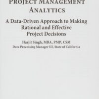 Full Download Manual Solution Project Management Analytics: A Data-Driven Approach to Making Rational and Effective Project Decisions 1 by Harjit Singh