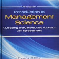 Manual Solution for Introduction to Management Science: A Modeling and Case Studies Approach with Spreadsheets 5th by Frederick S Hillier