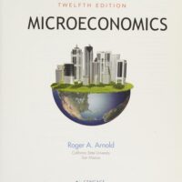 Full Download Manual Solution Microeconomics (with Digital Assets, 2 terms (12 months) Printed Access Card) 12 by Roger A. Arnold