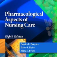 Full Download Manual Solution for Pharmacological Aspects of Nursing Care 8 by Bonita E. Broyles, Barry S. Reiss, Mary E. Evans