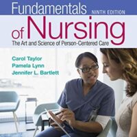 Full Download Manual Solution for Fundamentals of Nursing: The Art and Science of Person-Centered Care 9 by Carol Taylor, Pamela Lynn, Jennifer Bartlett
