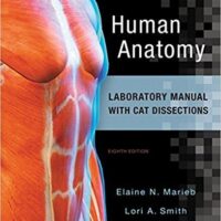 Manual Solution Human Anatomy Laboratory Manual with Cat Dissections (8th Edition) 8 by Elaine N. Marieb, Lori A. Smith