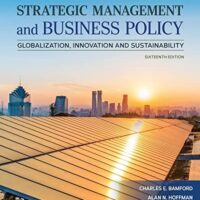 Full Download Manual Solution for Strategic Management and Business Policy: Globalization, Innovation and Sustainability 16 by Charles E. Bamford, Alan N. Hoffman, Thomas L. Wheelen, J. David Hunger