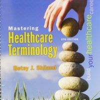 Full Download Manual Solution for Mastering Healthcare Terminology 5 by Betsy J. Shiland MS RHIA CCS CHDA CPC CPB CPPM