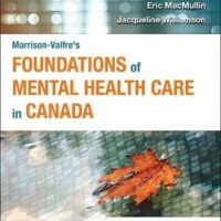 Full Download Test Bank Morrison-Valfre’s Foundations of Mental Health Care in Canada, 1e 1 by Boris Bard RN MSc ACMHN, Eric MacMullin RN MSN, Jacqueline Williamson RN BScN MEd PhD