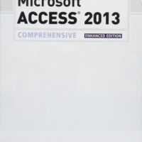 Manual Solution for Microsoft Access 2013: Comprehensive (Microsoft Office 2013 Enhanced Editions) 1 by Philip J. Pratt, Mary Z. Last