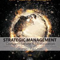 Manual Solutions for Strategic Management: Concepts and Cases: Competitiveness and Globalization 12 by Michael A. Hitt, R. Duane Ireland, Robert E. Hoskisson