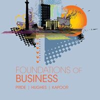 Manual Solution Foundations of Business (Standalone Book) 5 by William M. Pride, Robert J. Hughes, Jack R. Kapoor