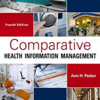 Full Download Test Bank Comparative Health Information Management 4 by Ann Peden
