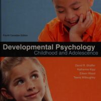 Full Download Manual Solution Developmental Psychology: Childhood and Adolescence by Shaffer, Dr. David R. 4 by David Shaffer, Katherine Kipp, Teena Willoughby, Eileen Wood