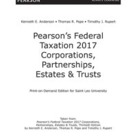 Manual Solution Pearson's Federal Taxation 2017 Corporations, Partnerships, Estates & Trusts (30th Edition) 30 by Thomas R. Pope, Timothy J. Rupert, Kenneth E. Anderson