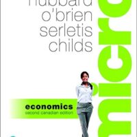 Full Download Manual Solution Microeconomics, Second Canadian Edition 2 by R. Hubbard, Anthony O'Brien, Apostolos Serletis, Jason Childs