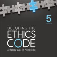 Manual Solution for Decoding the Ethics Code: A Practical Guide for Psychologists Fifth by Celia B. Fisher