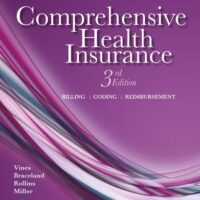 Full Download Test Bank Comprehensive Health Insurance: Billing, Coding, and Reimbursement 3 by Deborah Vines, Ann Braceland, Elizabeth Rollins, Susan Miller