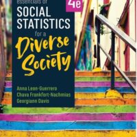Full Download Manual Solution for Essentials of Social Statistics for a Diverse Society 4 by Anna Y. Leon-Guerrero, Chava Frankfort-Nachmias, Georgiann Davis