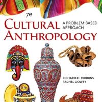 Full Download Manual Solution Cengage Advantage Books: Cultural Anthropology: A Problem-Based Approach 7 by Richard H. Robbins, Rachel Dowty